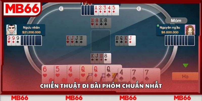 Chiến thuật đi bài phỏm chuẩn nhất