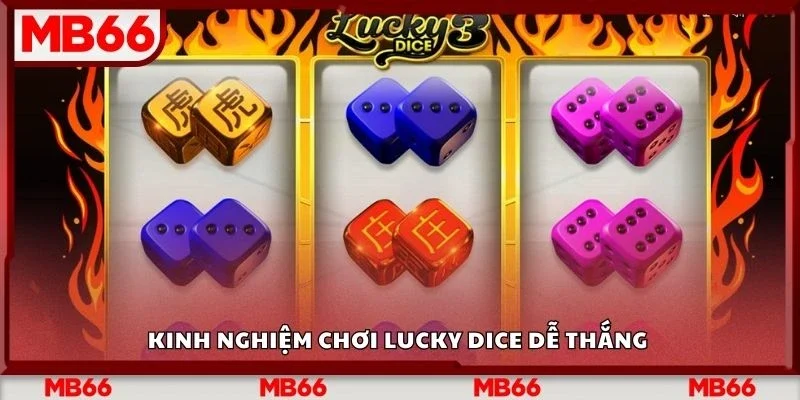 Kinh nghiệm chơi lucky dice dễ thắng 