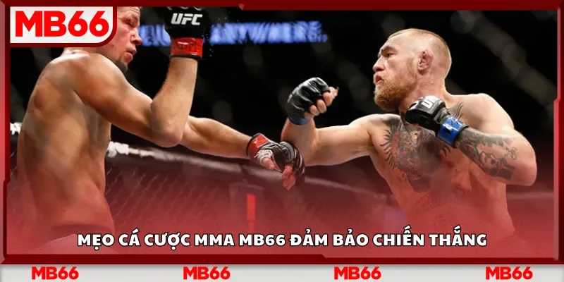 Mẹo cá cược MMA Mb66 đảm bảo chiến thắng